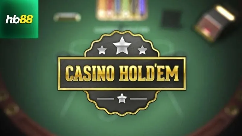 Casino Hold'em – Thử Thách Poker Nhà Cái Đầy Kịch Tính 4 Chiến lược và Mẹo Hay